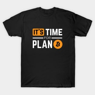 Bitcoin - It's time for Plan B - Bitcoin Crypto T-Shirt